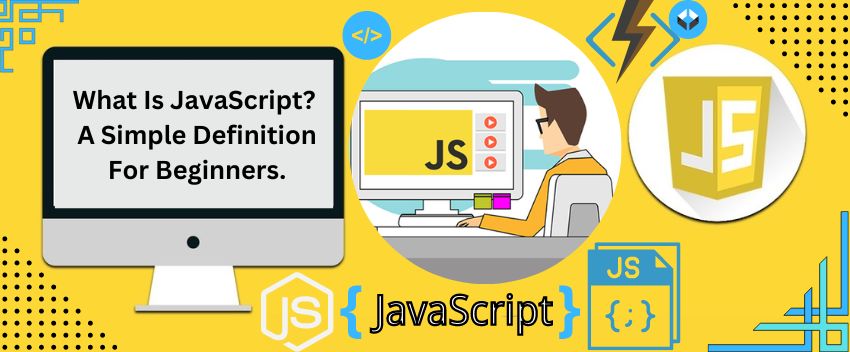 What Is JavaScript A Simple Definition For Beginners