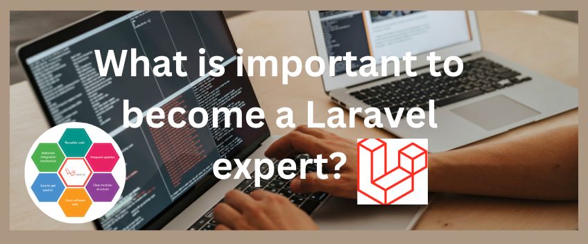 What is important to become a Laravel expert?