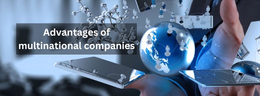 Advantages of multinational companies