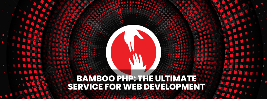 Bamboo PHP The Ultimate Service for Web Development