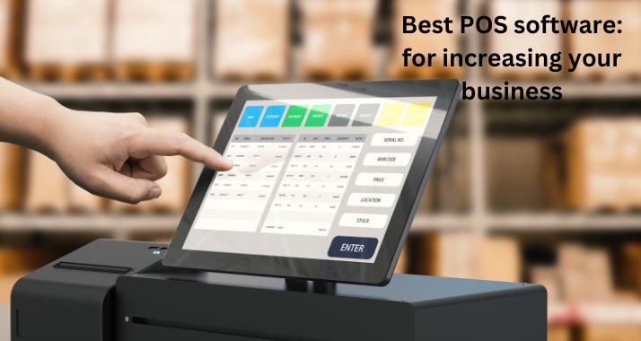Best POS software for increasing your business