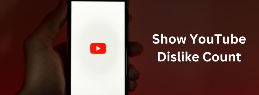 How to Show YouTube Dislike Counts