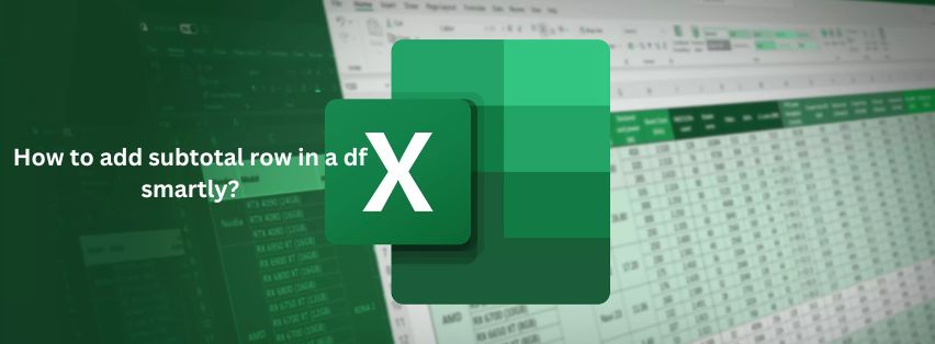 How to add subtotal row in a df smartly