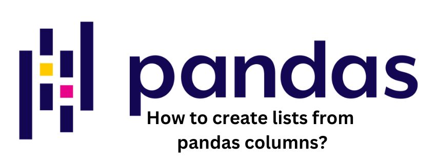 How to create lists from pandas columns