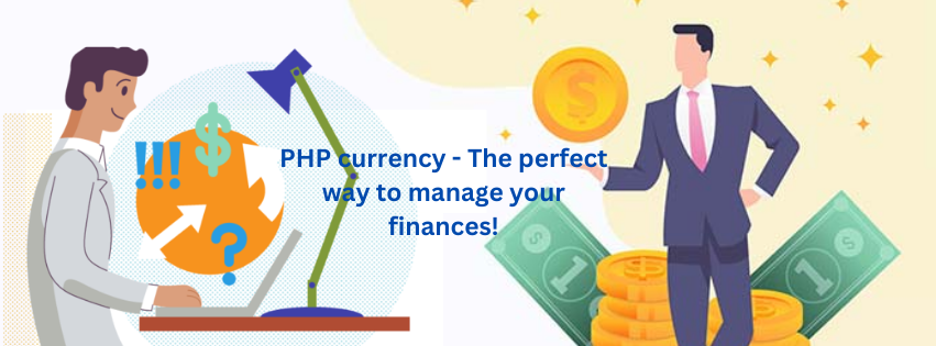 PHP currency - The perfect way to manage your finances