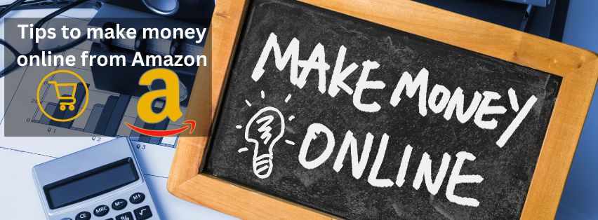 Tips to make money online from Amazon