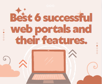 Best 6 successful web portals and their features.
