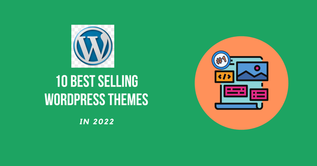 Top 10 Best Selling WordPress Themes of 2022
